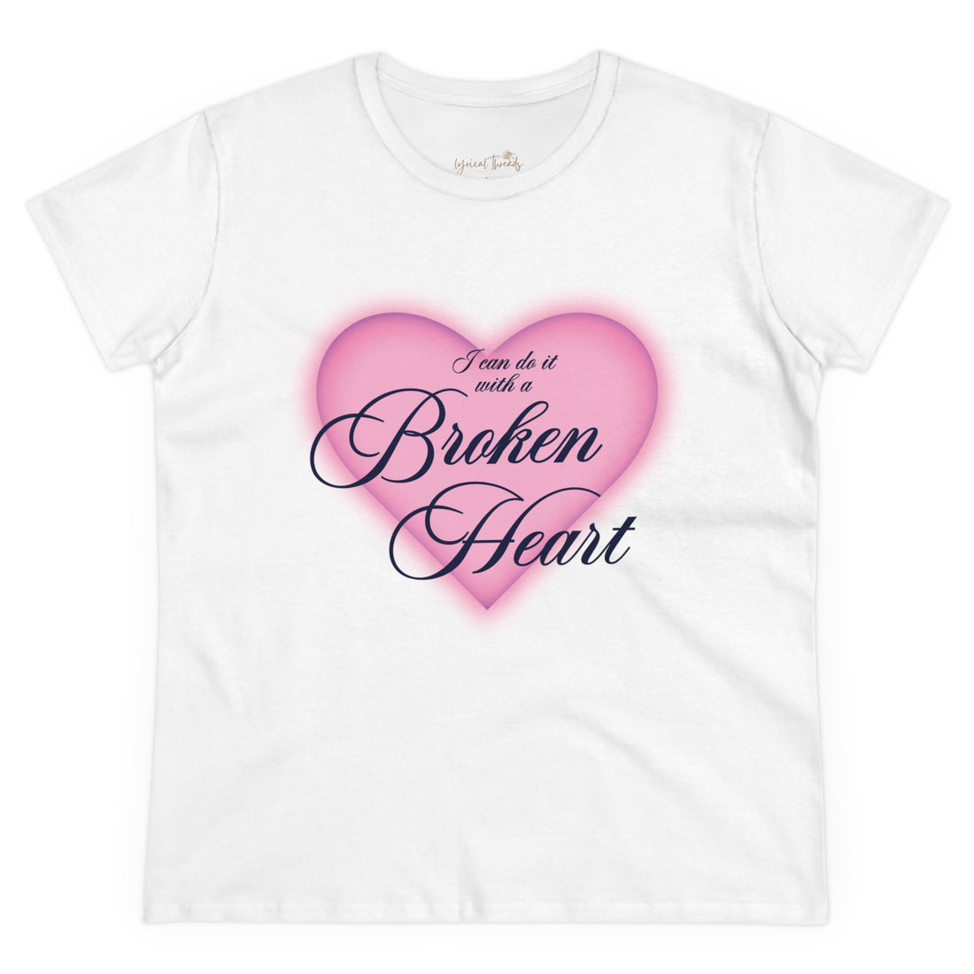 I Can Do It With a Broken Heart - Printed Tee