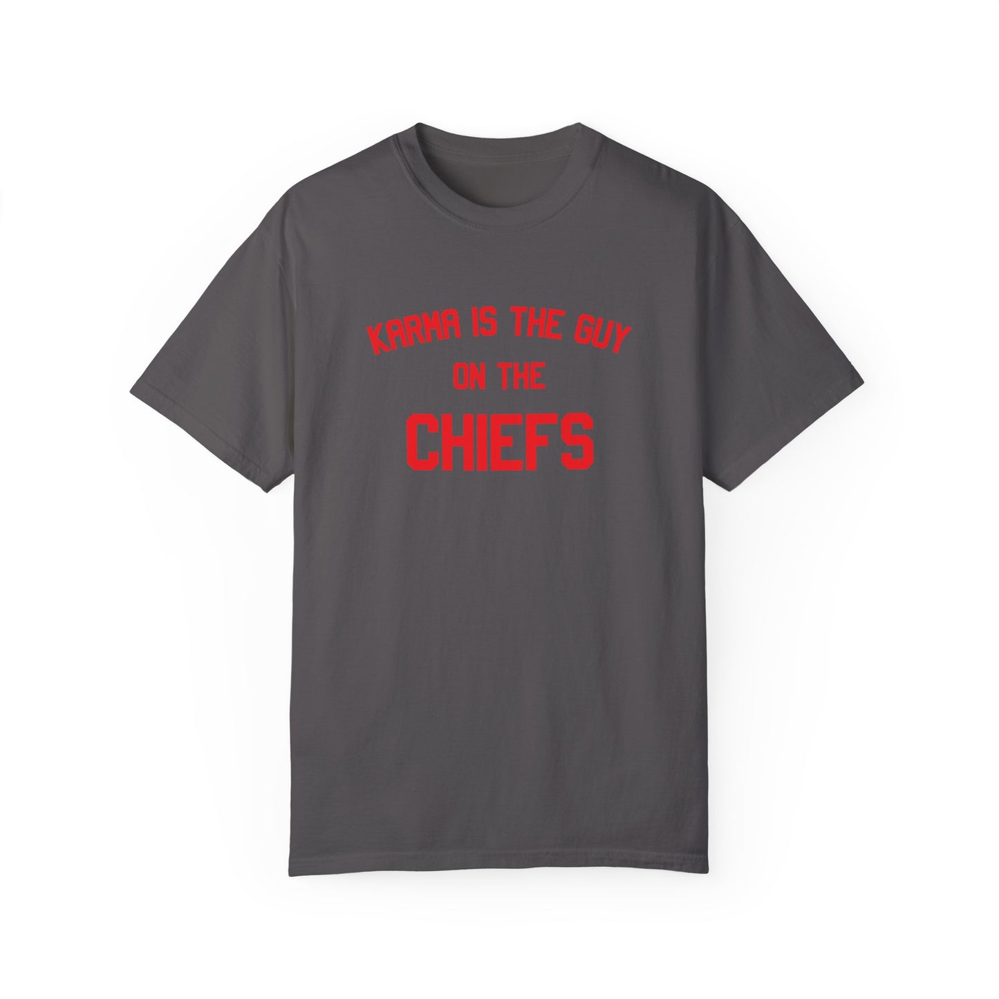 Karma Is The Guy On The Chiefs - Printed Tee