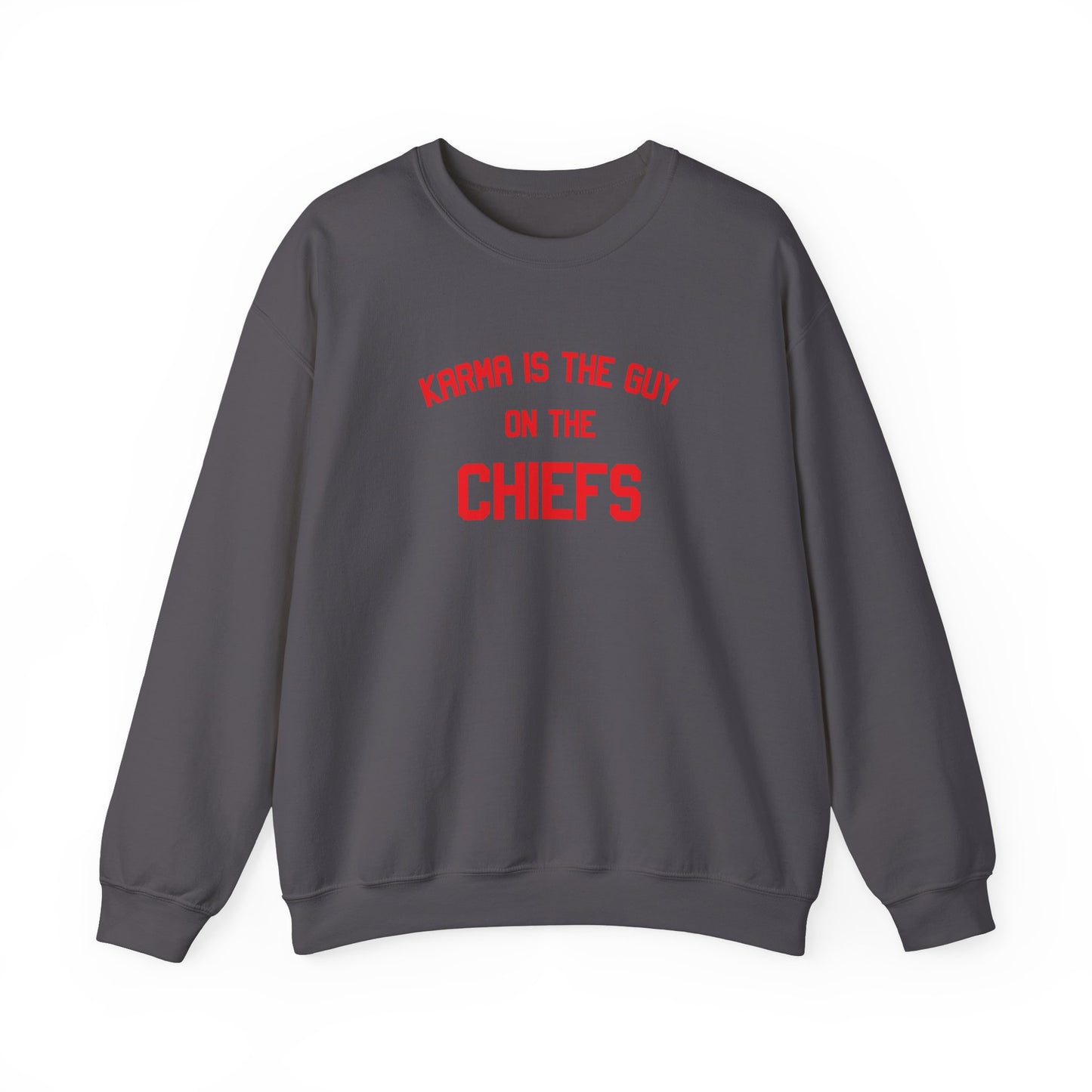 Karma Is The Guy On The Chiefs - Printed Crew Neck