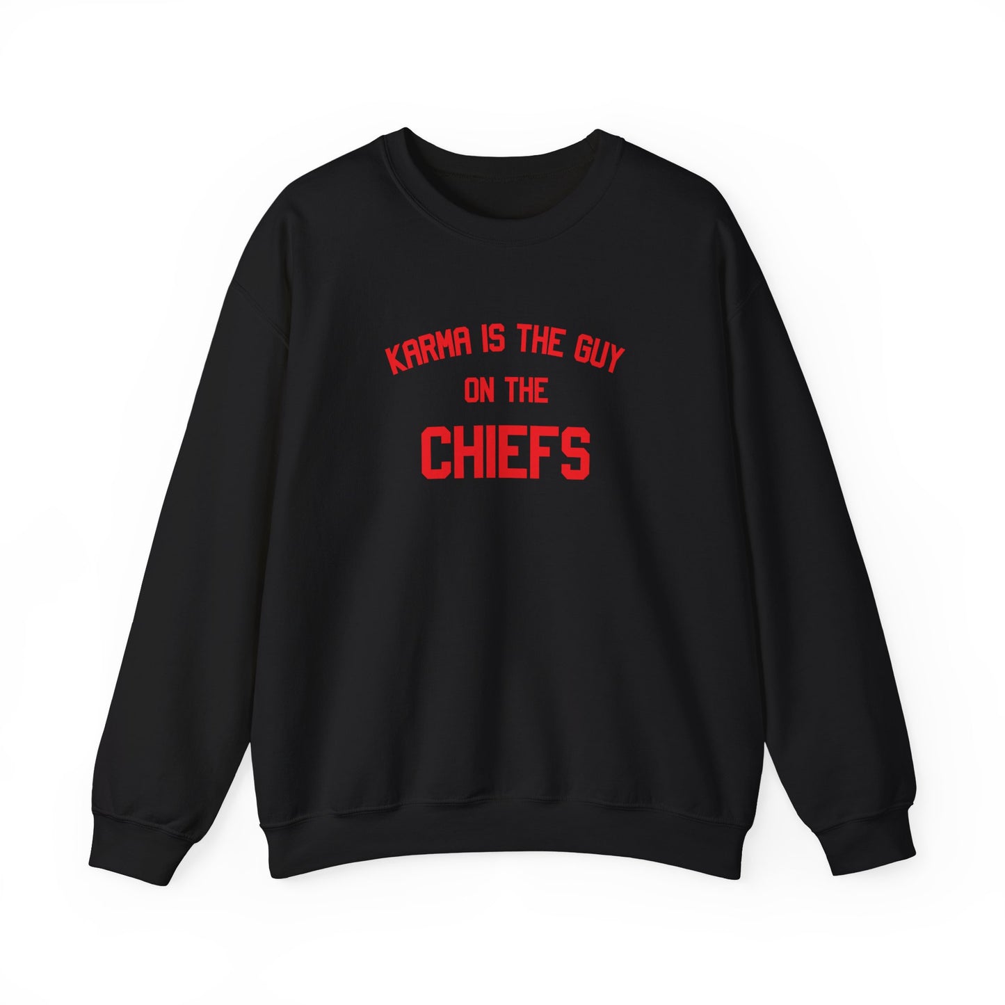 Karma Is The Guy On The Chiefs - Printed Crew Neck