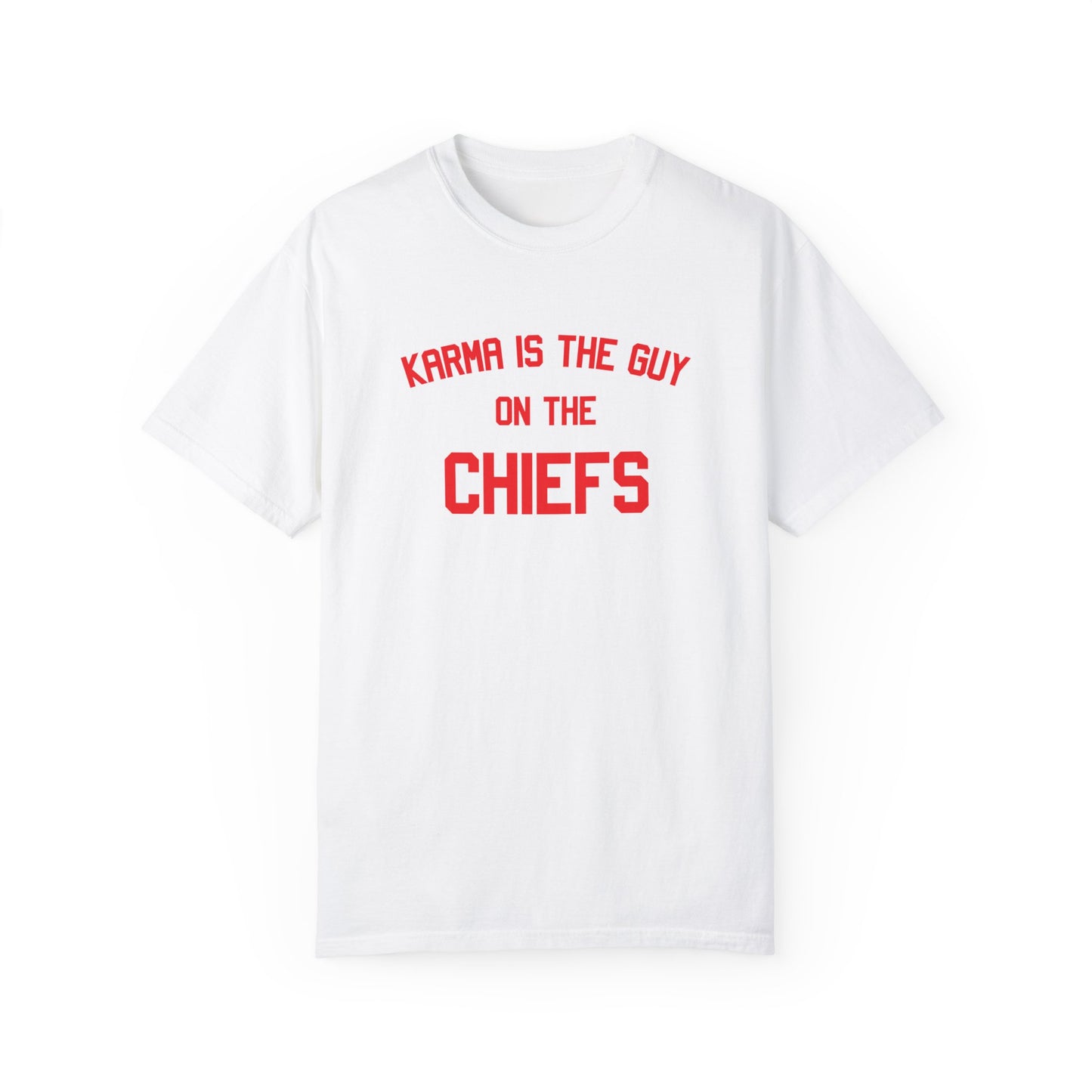 Karma Is The Guy On The Chiefs - Printed Tee