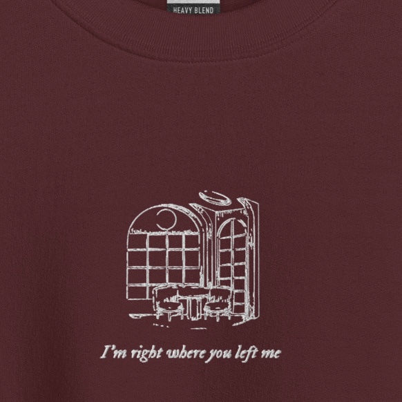 right where you left me - Embroidered Crew Neck