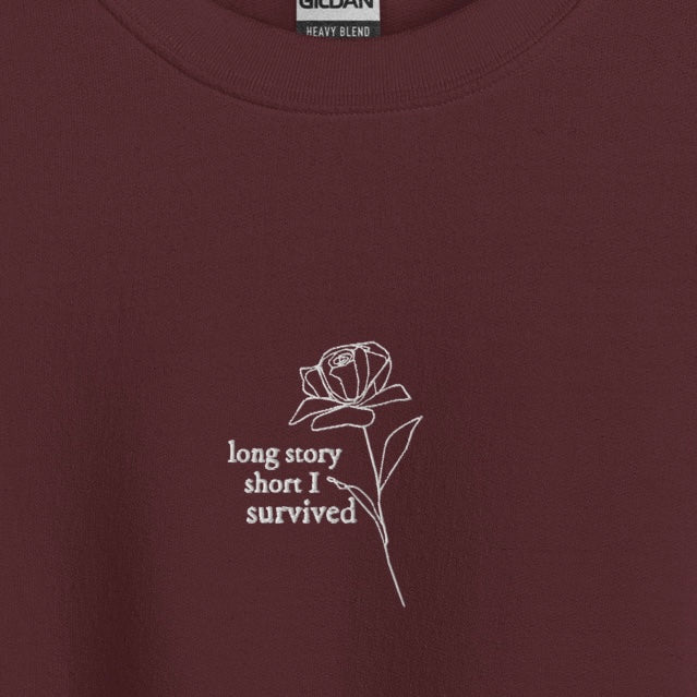 long story short i survived - Embroidered Crew Neck