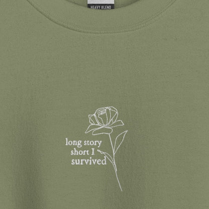 long story short i survived - Embroidered Crew Neck