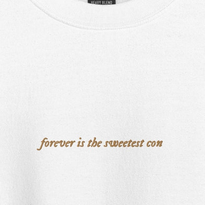 forever is the sweetest con - Gold Thread Embroidery Crew Neck