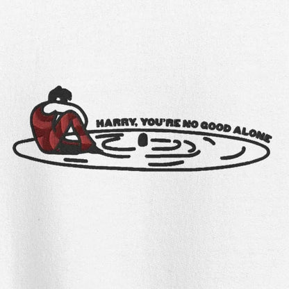 Harry You’re No Good Alone (As It Was) - Embroidered Crew Neck