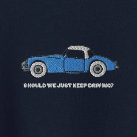 Should We Just Keep Driving? - Embroidered Crew Neck