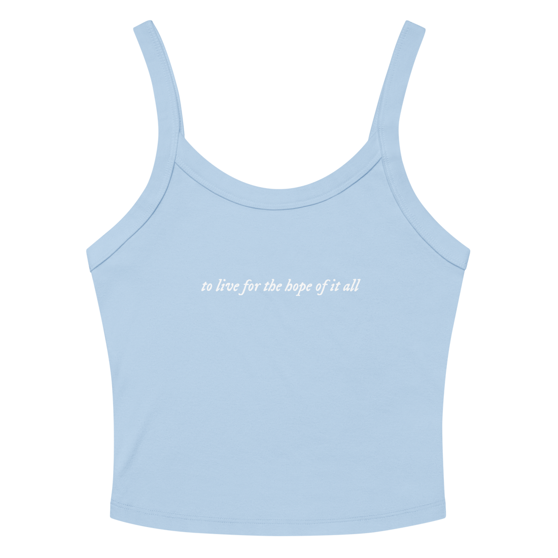 to live for the hope of it all - Printed Tank