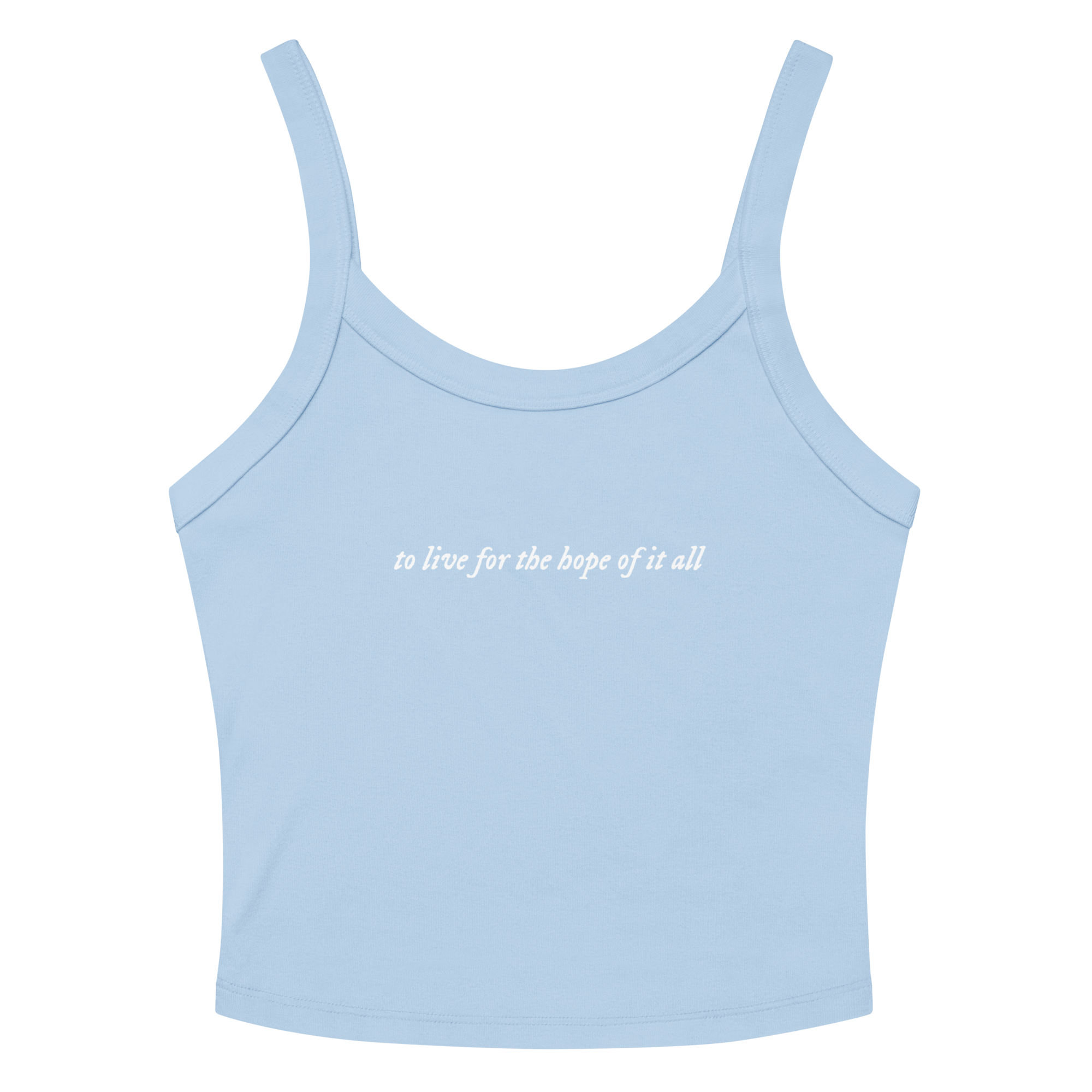 to live for the hope of it all - Printed Tank