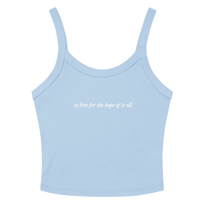 to live for the hope of it all - Printed Tank