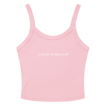 to live for the hope of it all - Printed Tank
