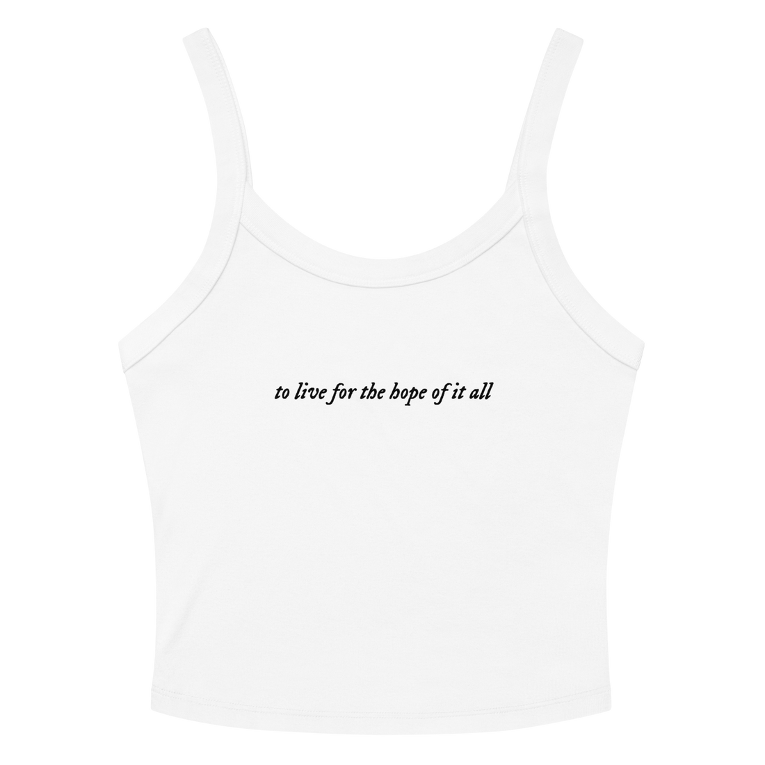 to live for the hope of it all - Printed Tank