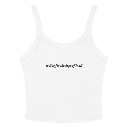 to live for the hope of it all - Printed Tank