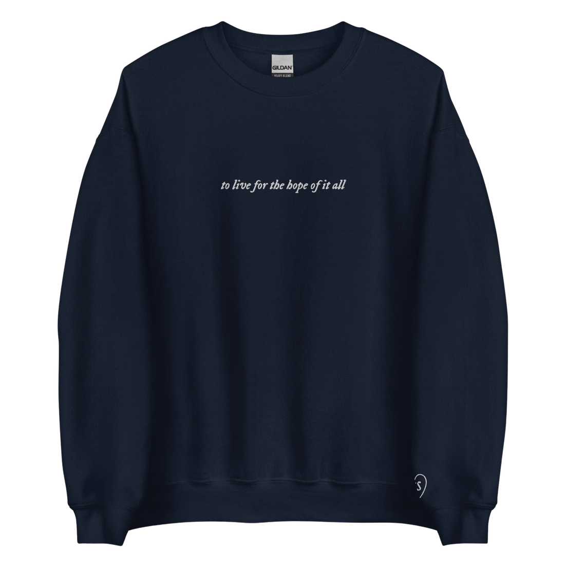 to live for the hope of it all - Embroidered Crew Neck