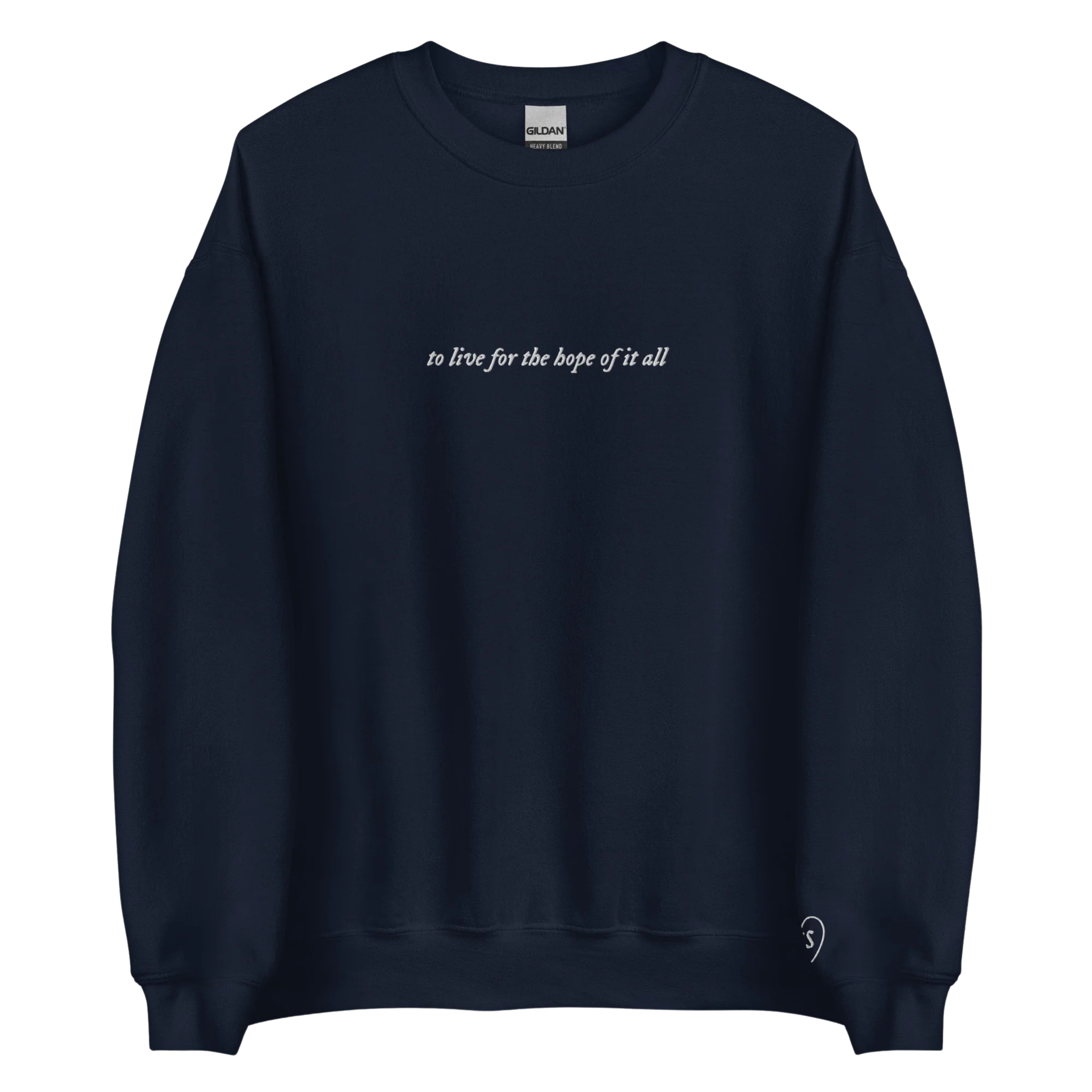 to live for the hope of it all - Embroidered Crew Neck