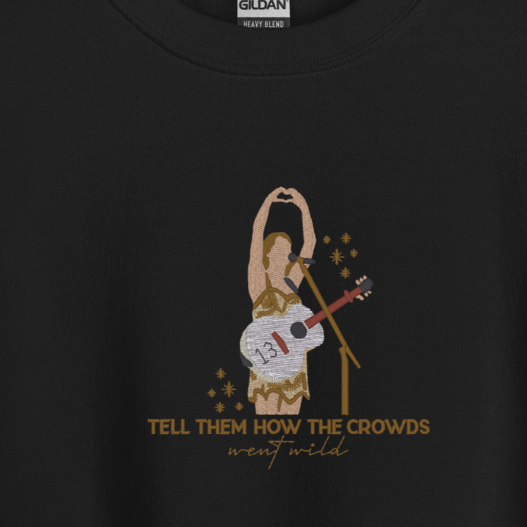 Tell Them How the Crowds Went Wild - Embroidered Crew Neck