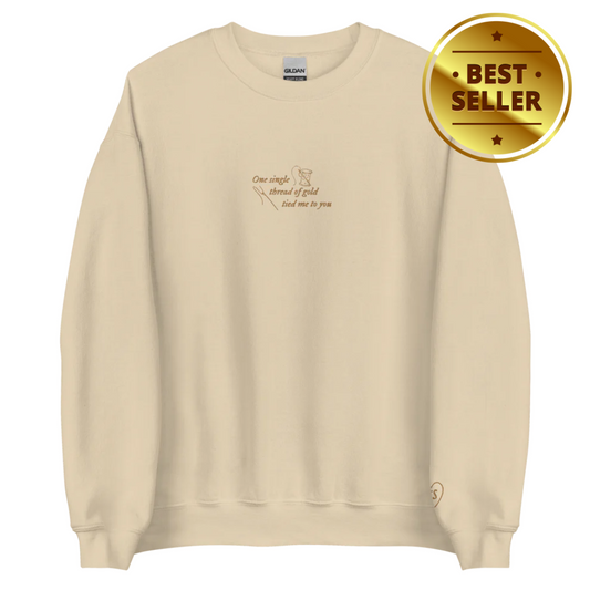 One Single Thread of Gold Tied Me to You - Embroidered Crew Neck