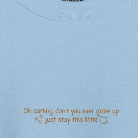 Never Grow Up - Embroidered Crew Neck