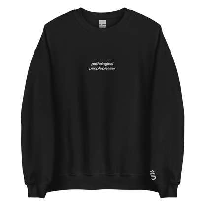 Pathological People Pleaser - Embroidered Crew Neck