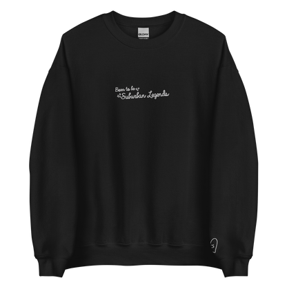 Born To Be Suburban Legends - White Thread Embroidery Crew Neck