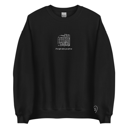 right where you left me - Embroidered Crew Neck