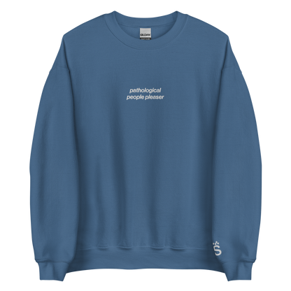 Pathological People Pleaser - Embroidered Crew Neck