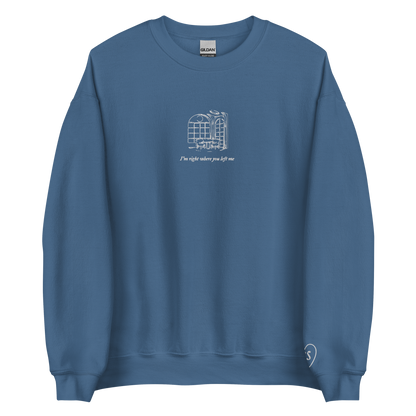 right where you left me - Embroidered Crew Neck