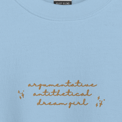 Argumentative Antithetical Dream Girl - Embroidered Crew Neck