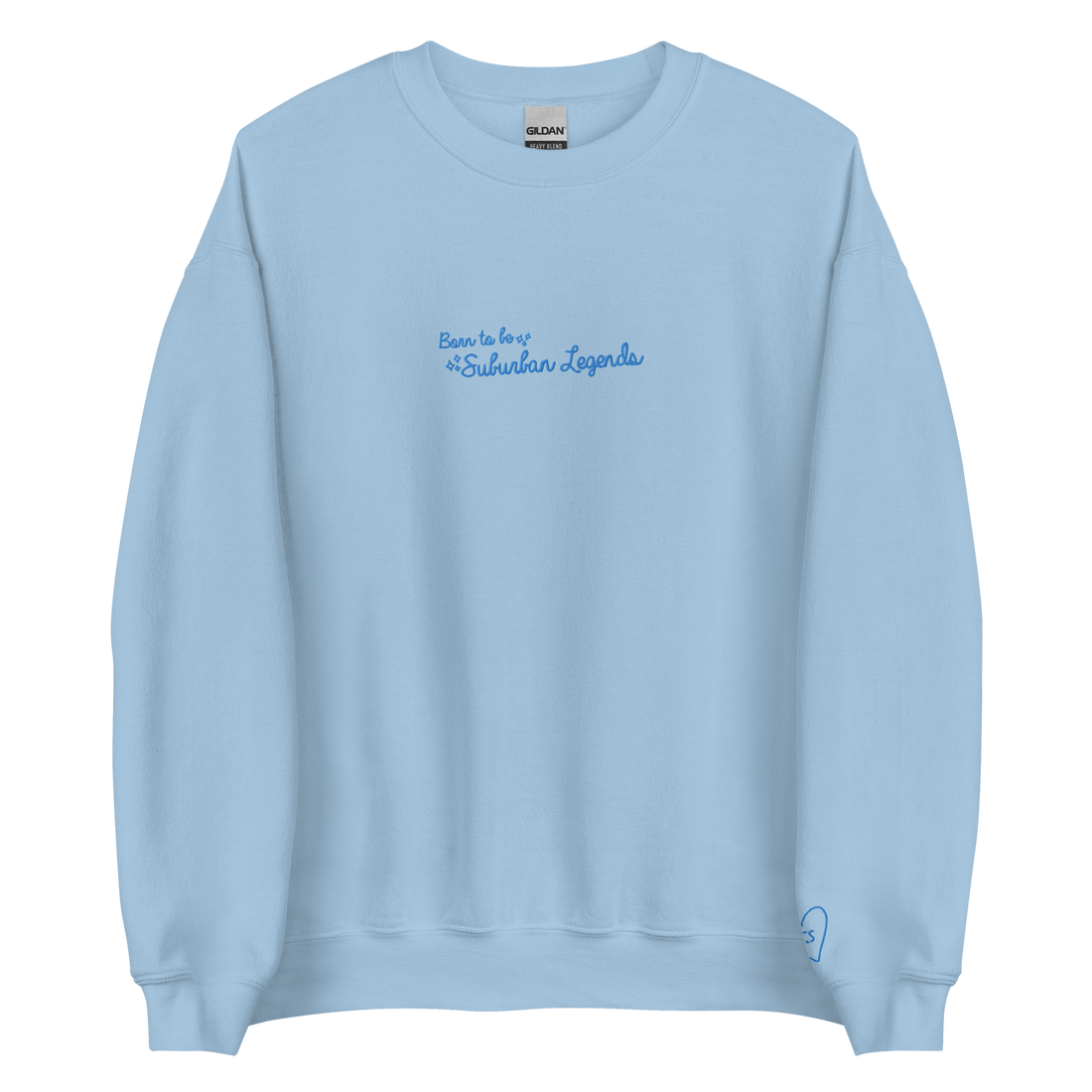 Born To Be Suburban Legends - Blue Thread Embroidery Crew Neck