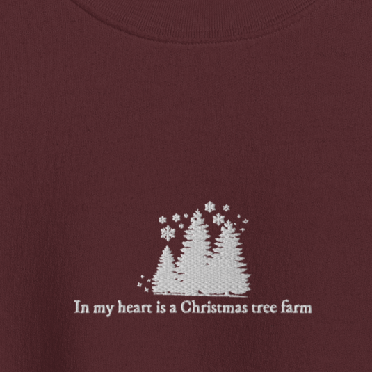 In My Heart is a Christmas Tree Farm - Embroidered Crew Neck