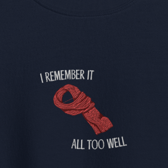 I Remember It All Too Well - White Thread Embroidery Crew neck