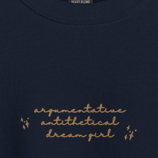 Argumentative Antithetical Dream Girl - Embroidered Crew Neck