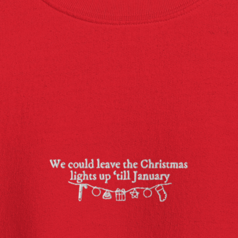 We Could Leave The Christmas Lights - Embroidered Crew Neck