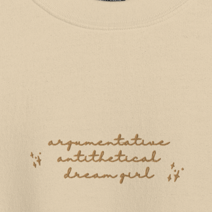 Argumentative Antithetical Dream Girl - Embroidered Crew Neck