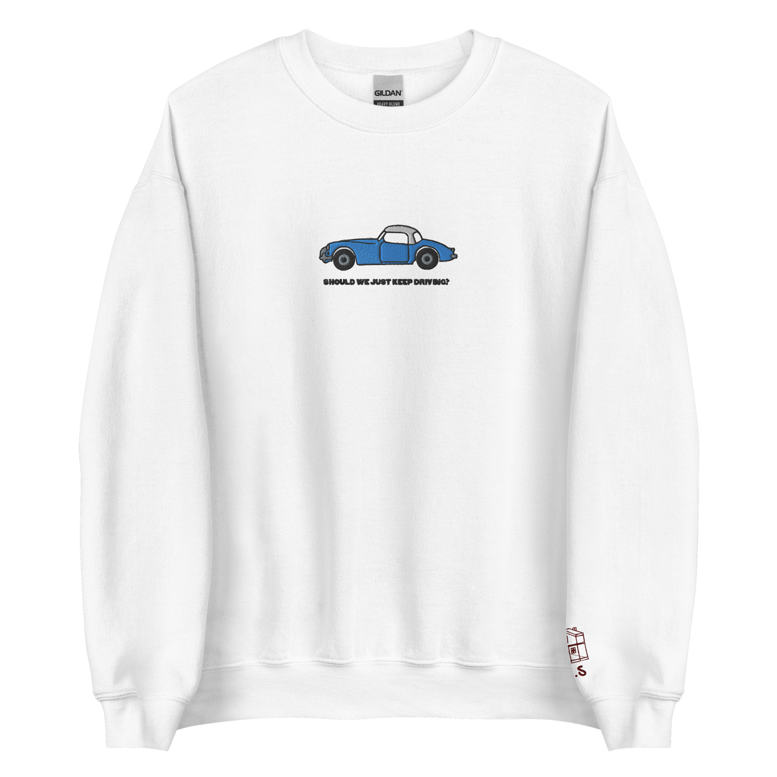 Should We Just Keep Driving? - Embroidered Crew Neck