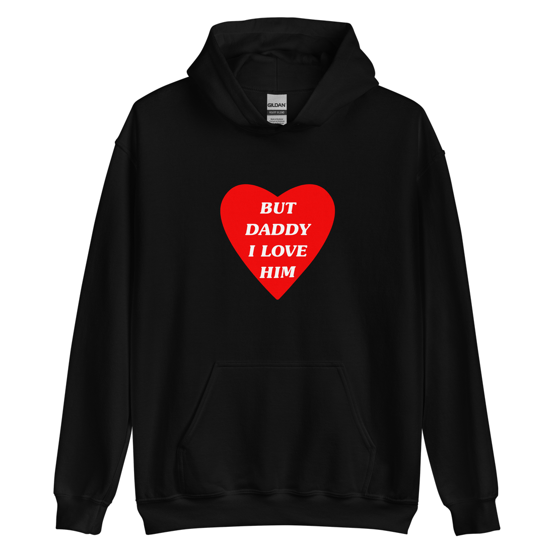 But Daddy I Love Him - Printed Hoodie