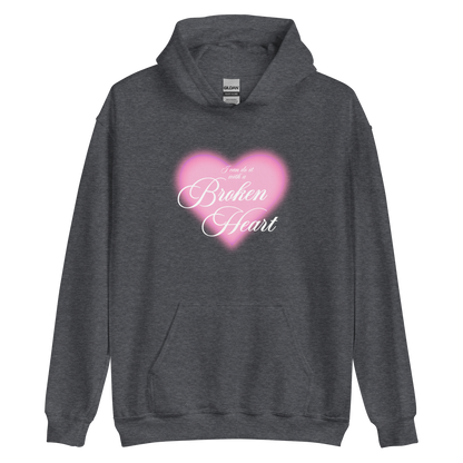 I Can Do It With a Broken Heart - Printed Hoodie