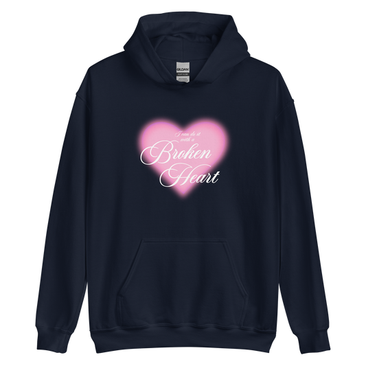 I Can Do It With a Broken Heart - Printed Hoodie